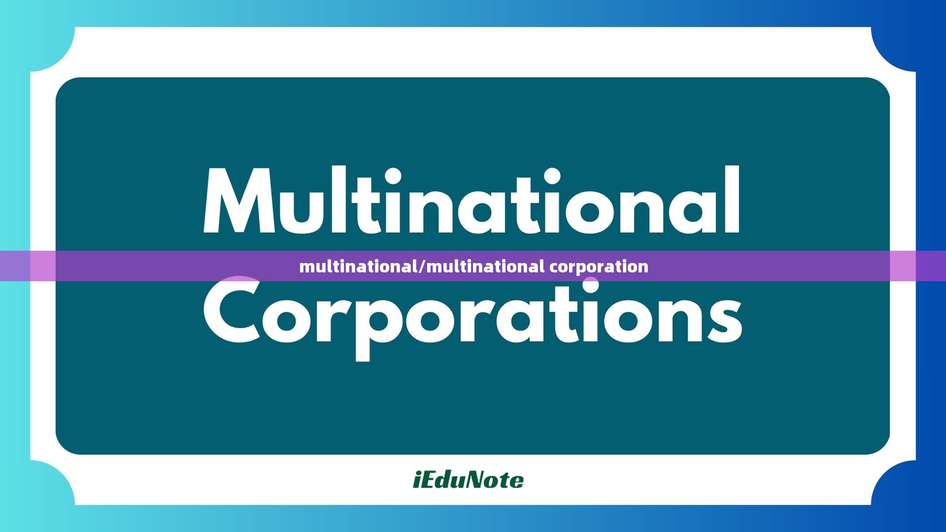 multinational/multinational corporation multinational/multinational corporation